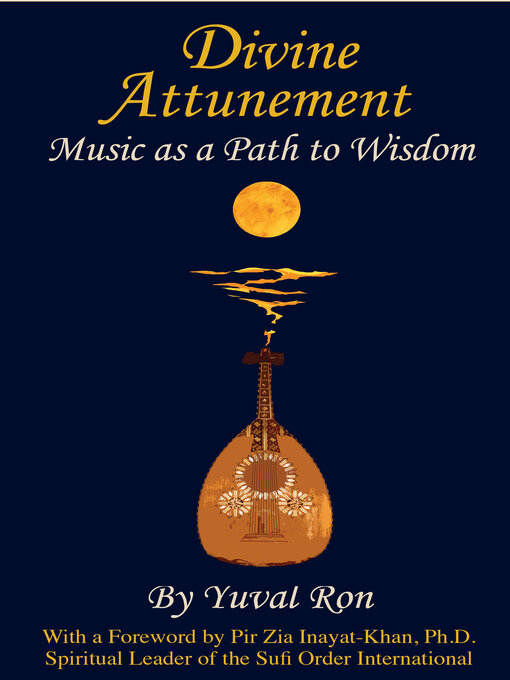 Title details for Divine Attunement: Music as a Path to Wisdom by Yuval Ron - Available